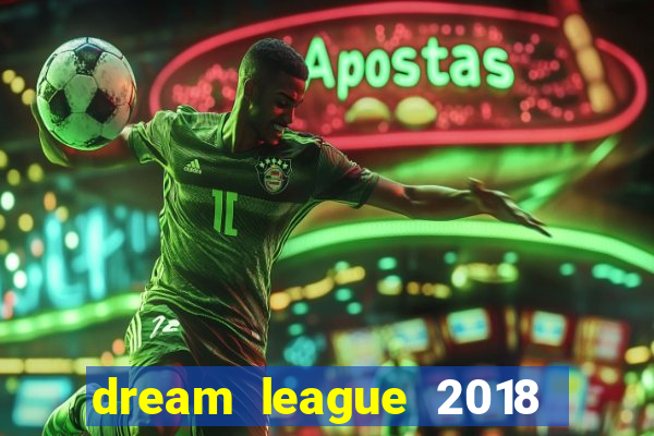 dream league 2018 dinheiro infinito